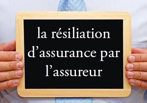 Résiliation d'assurance par l'assureur